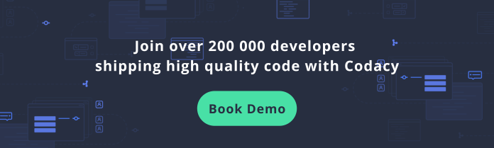 Book demo banner - Join over 200 000 developers shipping high-quality code with Codacy