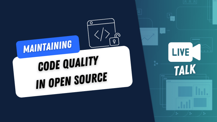 Maintaining code quality in open source