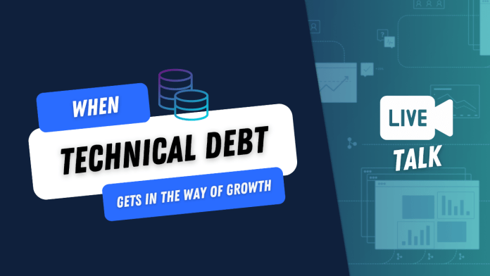 When technical debt gets in the way of growth