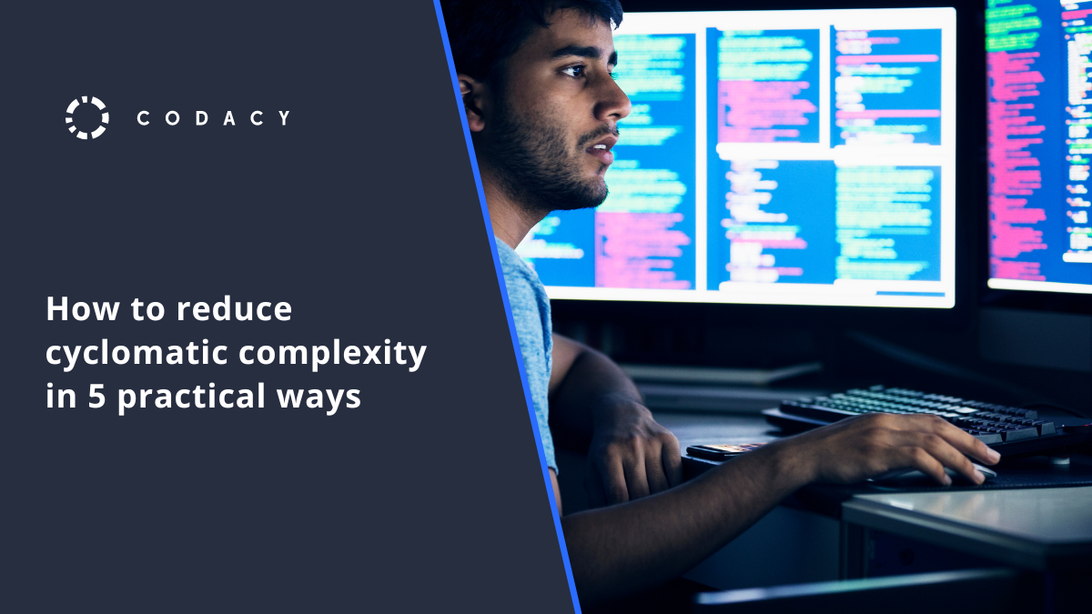 how-to-reduce-cyclomatic-complexity-in-5-practical-ways